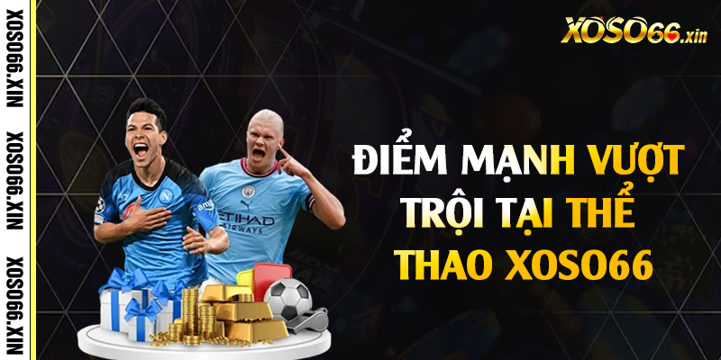 Điểm mạnh vượt trội tại thể thao Xoso66